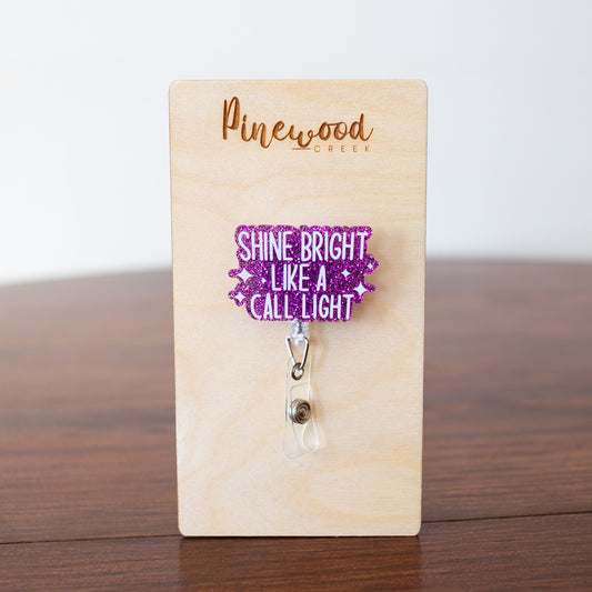 Shine Bright Like A Call Light Badge Reel