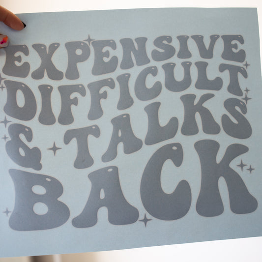 Expensive Difficult & Talks Back T-Shirt Transfer